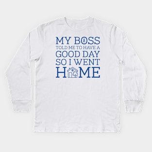 Have A Good Day Kids Long Sleeve T-Shirt